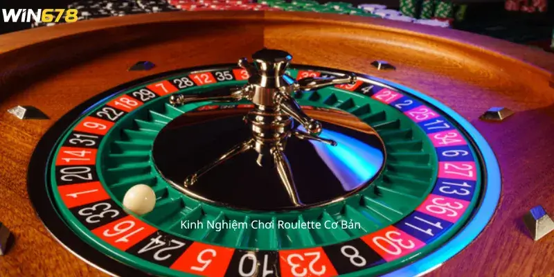 Kinh Nghiệm Chơi Roulette Cơ Bản 