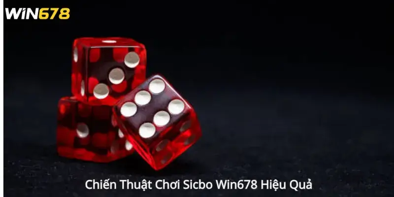 Chiến Thuật Chơi Sicbo Win678 Hiệu Quả